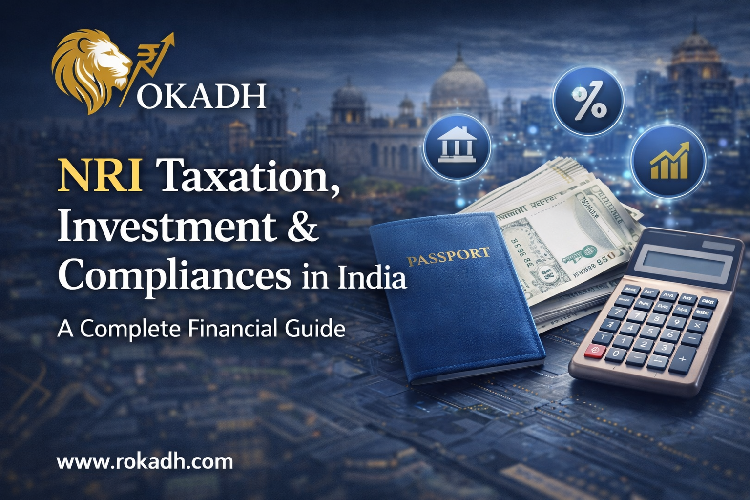 NRI Taxation, Investment & Statutory Compliances in India: A Complete Guide
